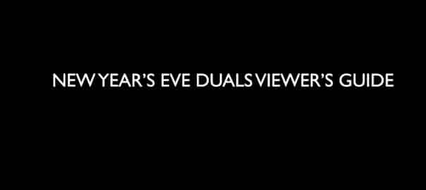 New Year’s Eve Duals Viewer’s Guide