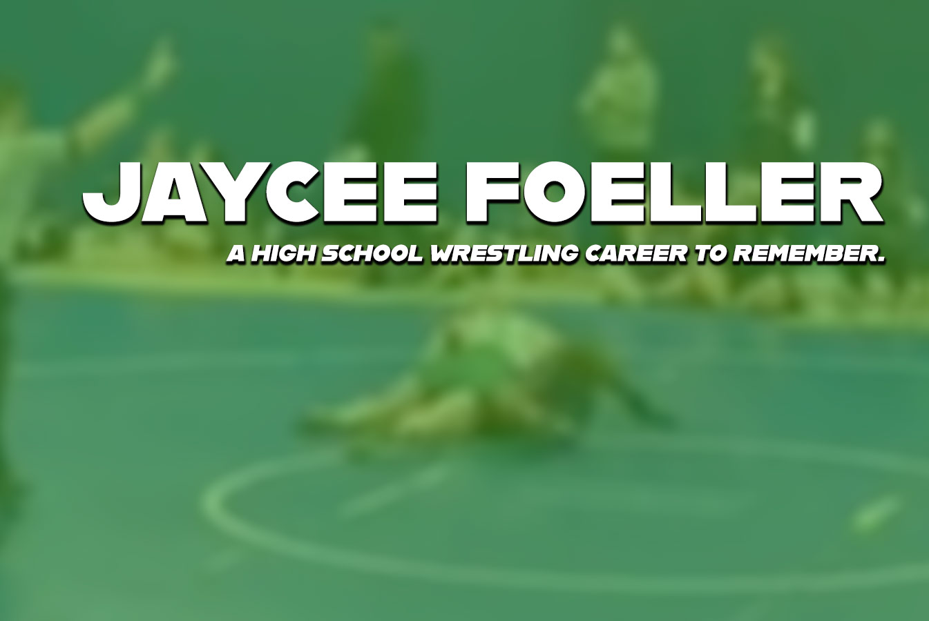 Jaycee Foeller had a high school wrestling career to remember