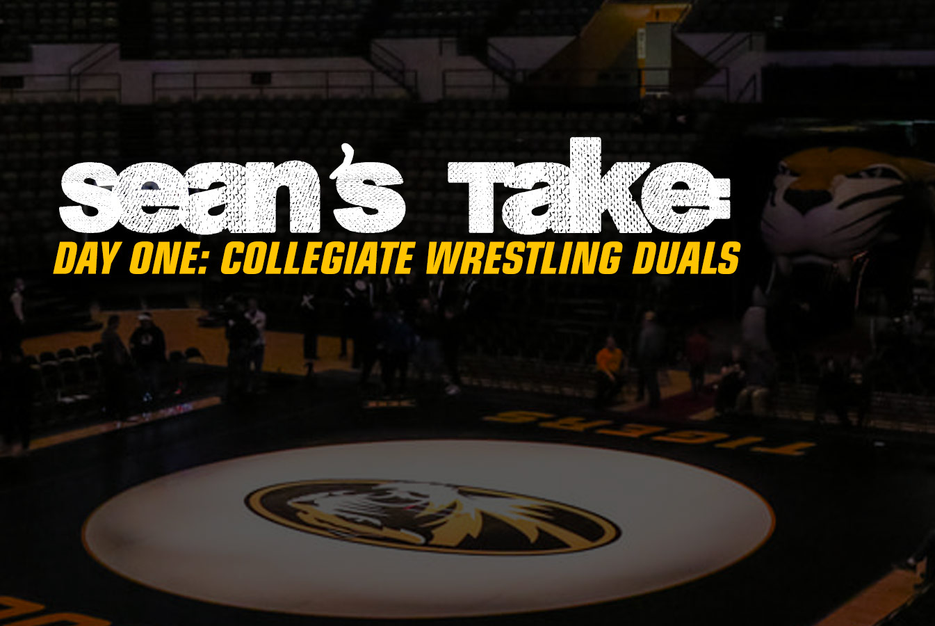 Sean’s Take: Day One: Collegiate Wrestling Duals