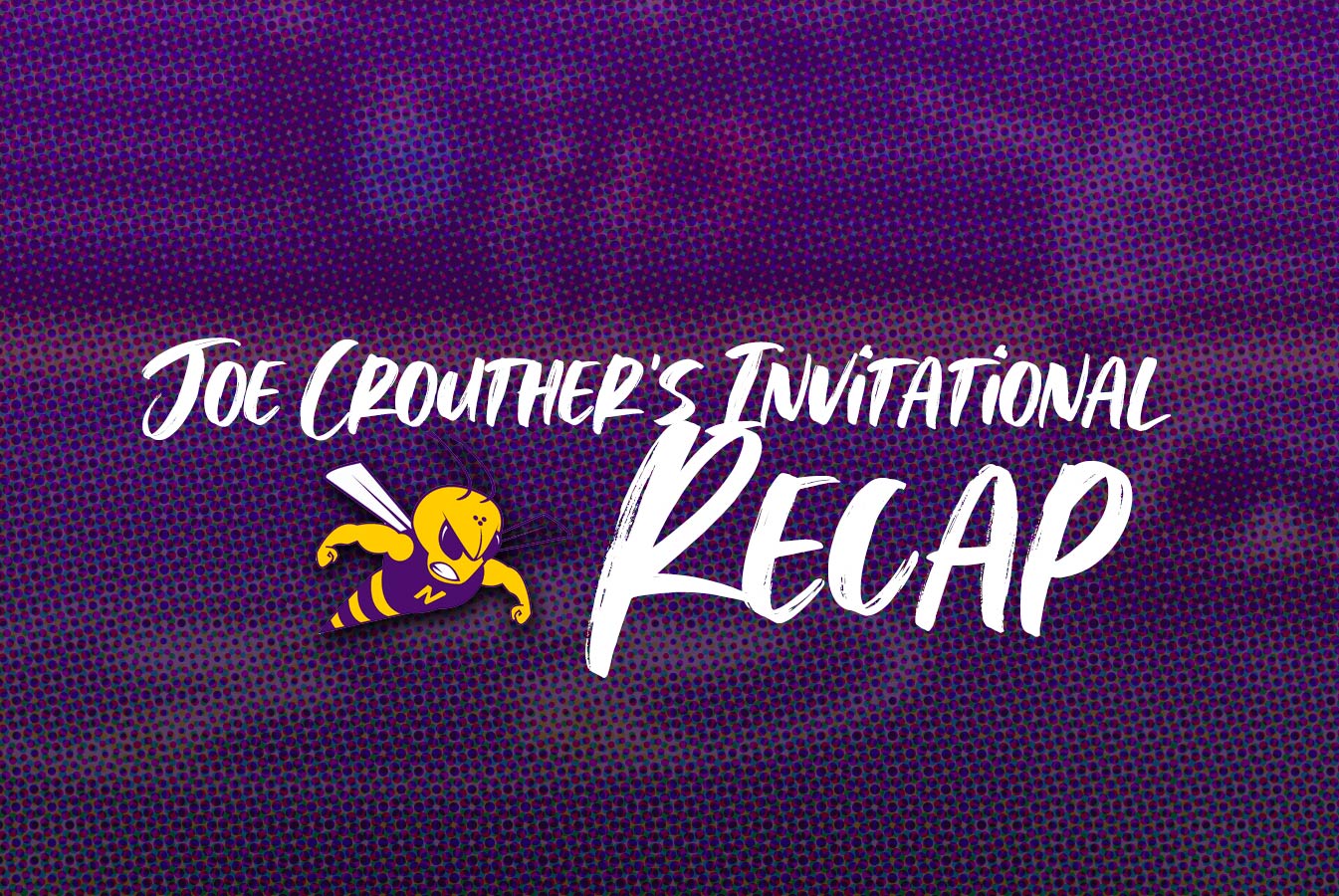 RECAP: Joe Crouther’s Invitational