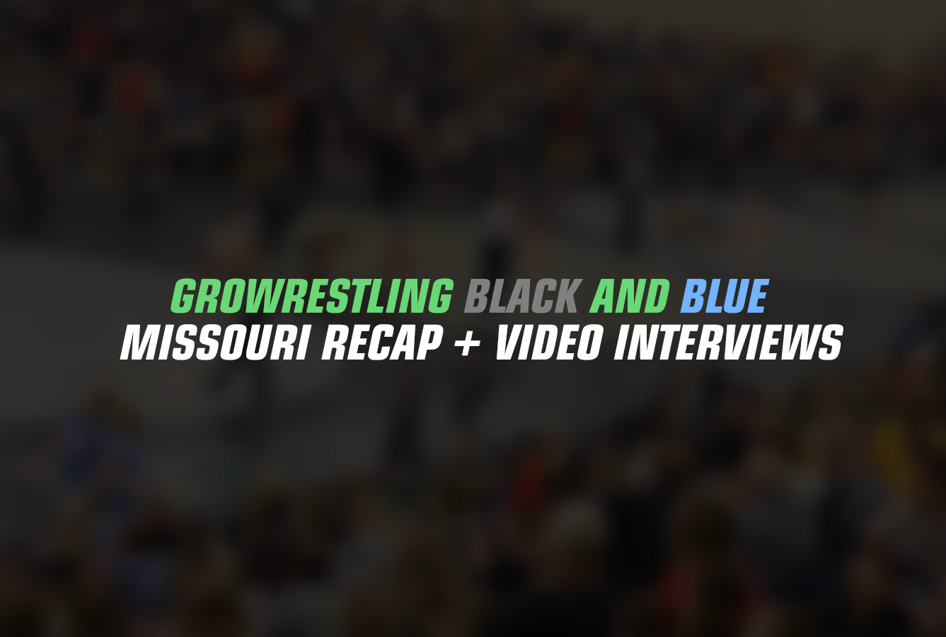 Growrestling Black and Blue Recap + Videos