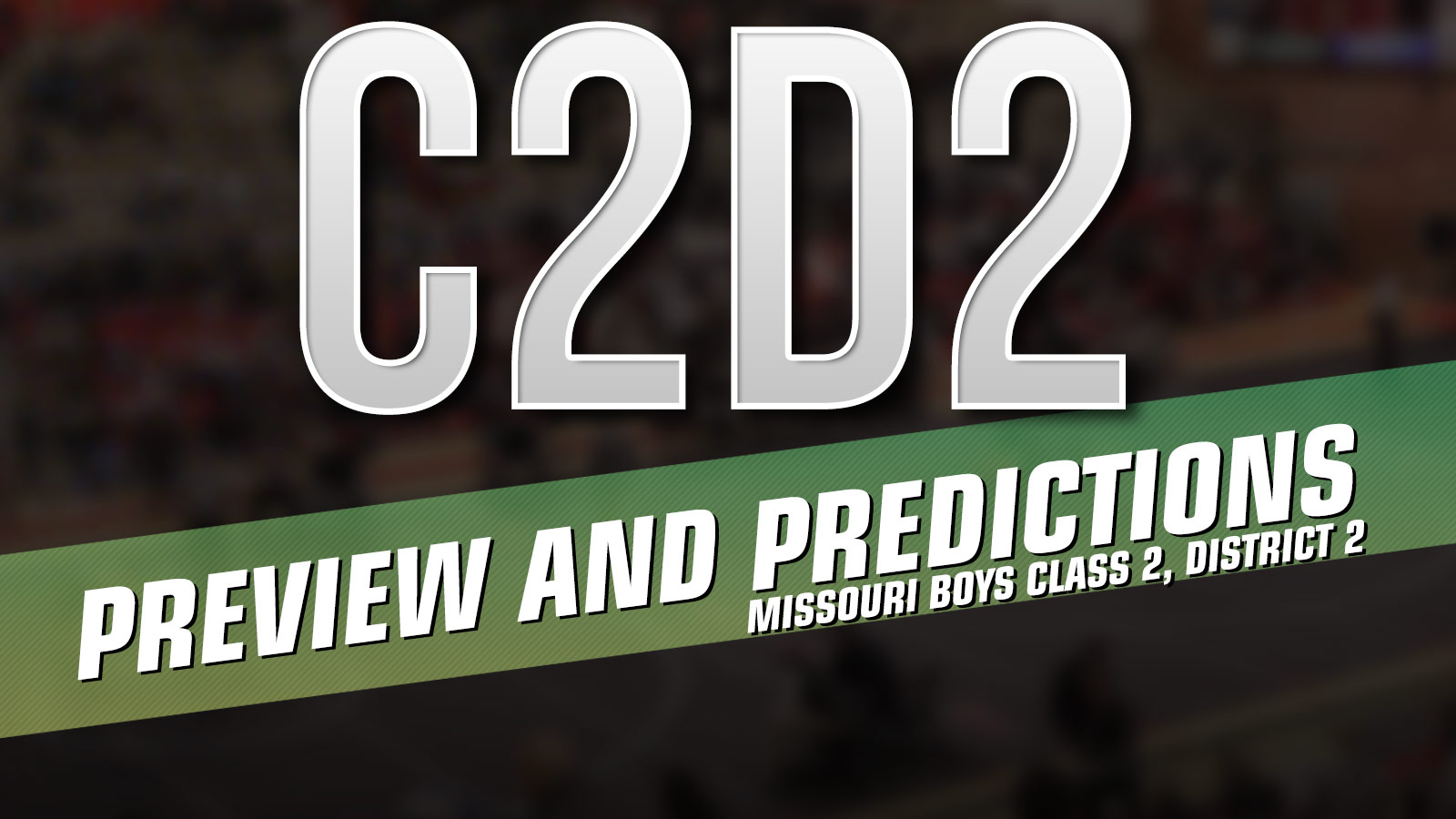 Boys Class 2 District 2 Preview and Predictions