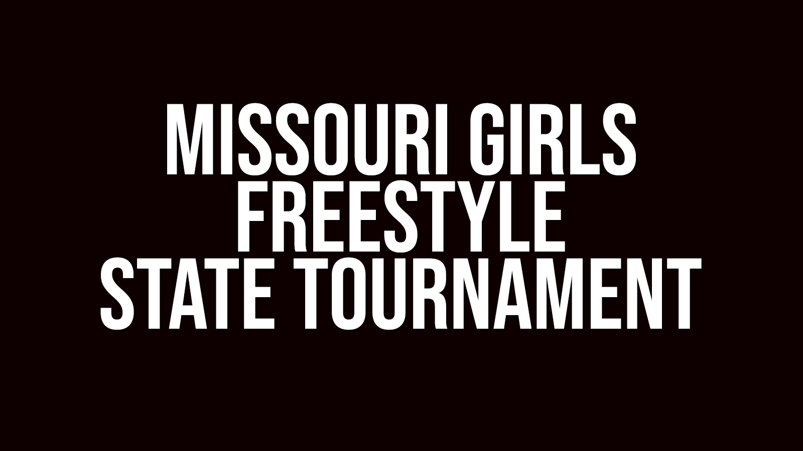 Missouri Girls Freestyle State Tournament